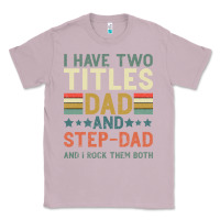 Lilac I Have Two Tıtles Dad And Step Dad And I Rock Them Classic Tee - Bettercallsaul