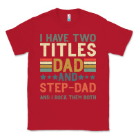 Red I Have Two Tıtles Dad And Step Dad And I Rock Them Classic Tee - Bettercallsaul
