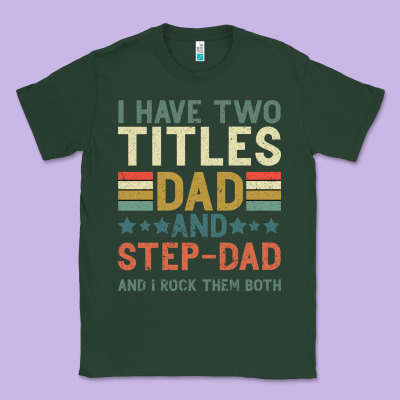 I Have Two Tıtles Dad And Step Dad And I Rock Them Classic Tee Designed By Bettercallsaul