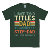 Sports Green I Have Two Tıtles Dad And Step Dad And I Rock Them Classic Tee - Bettercallsaul