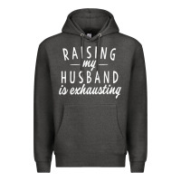 Charcoal Heather raising my husband is exhausting wife gifts funny Premium Hoodie - tuanDangUi