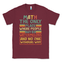 Math The Only Place Where People Buy 69 Watermelons Classic Tee | Teevron