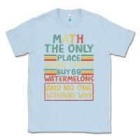 Dusty Blue Math The Only Place Where People Buy 69 Watermelons Classic Tee - Bettercallsaul