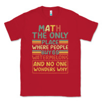 Red Math The Only Place Where People Buy 69 Watermelons Classic Tee - Bettercallsaul