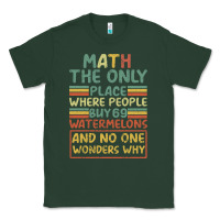 Sports Green Math The Only Place Where People Buy 69 Watermelons Classic Tee - Bettercallsaul