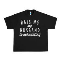 Black raising my husband is exhausting wife gifts funny Urban Heavy Tee - tuanDangUi