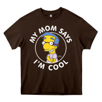 Chocolate Brown The Simpsons Milhouse My Mom Says I'm Cool V1 Heavy Core Tee - tuanDangUi