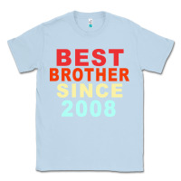 Best Brother Sİnce 2008 Classic Tee | Teevron