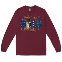 Burgundy baby its cold outside Long Sleeve Tee - CowGirlArtShop