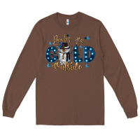 Chestnut baby its cold outside Long Sleeve Tee - CowGirlArtShop