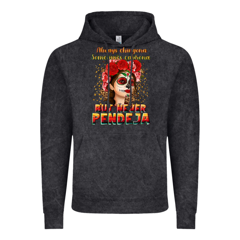 Always Chingona Sometimes Cabrona But Never Pendej Vintage Hoodie by NancyCooperArtShop | Teevron