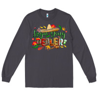 Smoke cinco de mayo legal drug dealer pharmacist Long Sleeve Tee - CowGirlArtShop