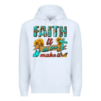 White Faith It Till You Make It Premium Hoodie - BundleAndBundleShop