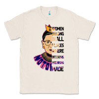 Natural RBG Ruth Bader Ginsburg Women Belong In All Places Classic Tee - Bettercallsaul