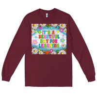 Burgundy It's a beautiful day for learning tumblr Long Sleeve Tee - TumblerDesignByShophia