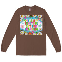 Chestnut It's a beautiful day for learning tumblr Long Sleeve Tee - TumblerDesignByShophia