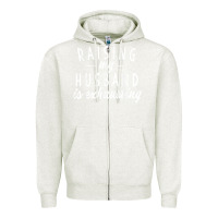 Oatmeal Heather raising my husband is exhausting wife gifts funny Zipper Hoodie - tuanDangUi