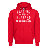 Red raising my husband is exhausting wife gifts funny Zipper Hoodie - tuanDangUi
