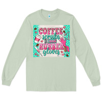 Matcha coffee scrubs and rubber gloves Long Sleeve Tee - TumblerDesignByShophia