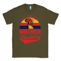 Army Green Rise And Shine Mother Cluckers Classic Tee - Bettercallsaul