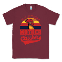 Burgundy Rise And Shine Mother Cluckers Classic Tee - Bettercallsaul
