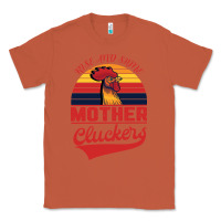 Copper Rise And Shine Mother Cluckers Classic Tee - Bettercallsaul