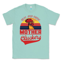 Seafoam Rise And Shine Mother Cluckers Classic Tee - Bettercallsaul