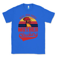 True Royal Rise And Shine Mother Cluckers Classic Tee - Bettercallsaul
