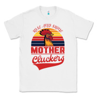 White Rise And Shine Mother Cluckers Classic Tee - Bettercallsaul