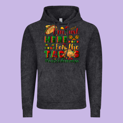 I'm Just Here For The Tacos #cincodemayo Vintage Hoodie Designed By Nancycooperartshop