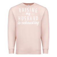 Pale Pink raising my husband is exhausting wife gifts funny Premium Sweatshirt - tuanDangUi