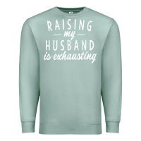 Seafoam raising my husband is exhausting wife gifts funny Premium Sweatshirt - tuanDangUi