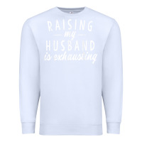 White raising my husband is exhausting wife gifts funny Premium Sweatshirt - tuanDangUi