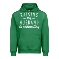 Raising My Husband Is Exhausting Wife Gifts Funny Urban Hoodie | Teevron