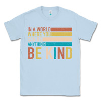Dusty Blue Be Kind Classic Tee - Bettercallsaul