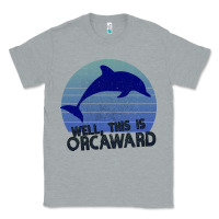 Heather Grey Well This Is Orcaward Classic Tee - Bettercallsaul