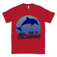 Red Well This Is Orcaward Classic Tee - Bettercallsaul
