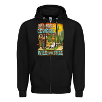 Black If Was A Cowgirl I'd Be Wild And Free Zipper Hoodie - FaDigitalArtStudio