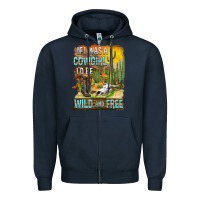 Navy If Was A Cowgirl I'd Be Wild And Free Zipper Hoodie - FaDigitalArtStudio
