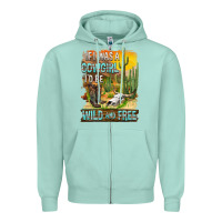 If Was A Cowgirl I'd Be Wild And Free Zipper Hoodie | Teevron