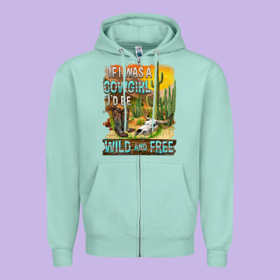 If Was A Cowgirl I'd Be Wild And Free Zipper Hoodie Designed By Fadigitalartstudio