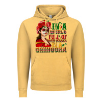 Vintage Mustard In a world full of princesses be a chingona Vintage Hoodie - NancyCooperArtShop