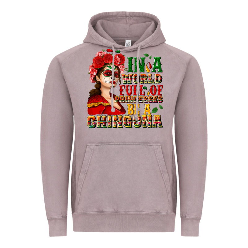 In A World Full Of Princesses Be A Chingona Vintage Hoodie by NancyCooperArtShop | Teevron