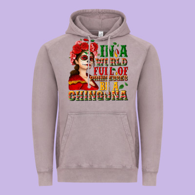 In A World Full Of Princesses Be A Chingona Vintage Hoodie Designed By Nancycooperartshop