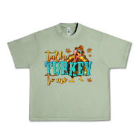 Oil Green Talk Turkey To Me Urban Heavy Tee - texasbilliewilder
