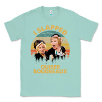Seafoam vintage steel magnolias i slapped ouiser boudreaux Classic Tee - tuanDangUi