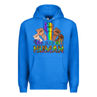 True Royal We Are All Human Premium Hoodie - BundleAndBundleShop