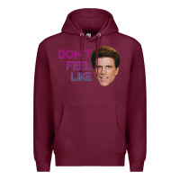 Burgundy don't feel like danson Premium Hoodie - tuanDangUi
