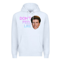 White don't feel like danson Premium Hoodie - tuanDangUi