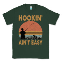 Sports Green Hookin Ain t Easy Fishing Classic Tee - Bettercallsaul